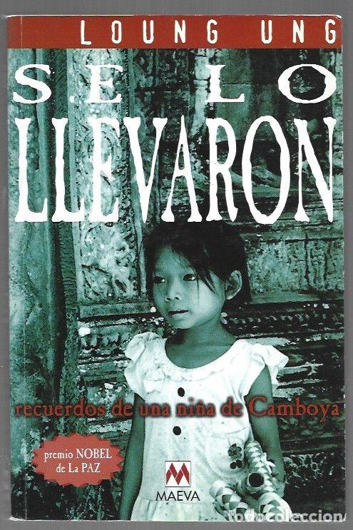 Livres: SE LO LLEVARON. RECUERDOS DE UNA NI&Ntilde;A DE CAMBOYA - UNG, LOUNG