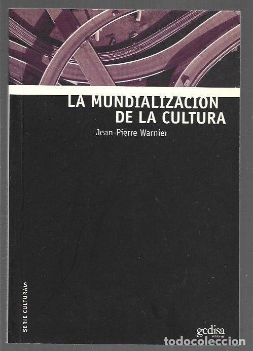 Libros: MUNDIALIZACION DE LA CULTURA - LA - WARNIER, JEAN-PIERRE
