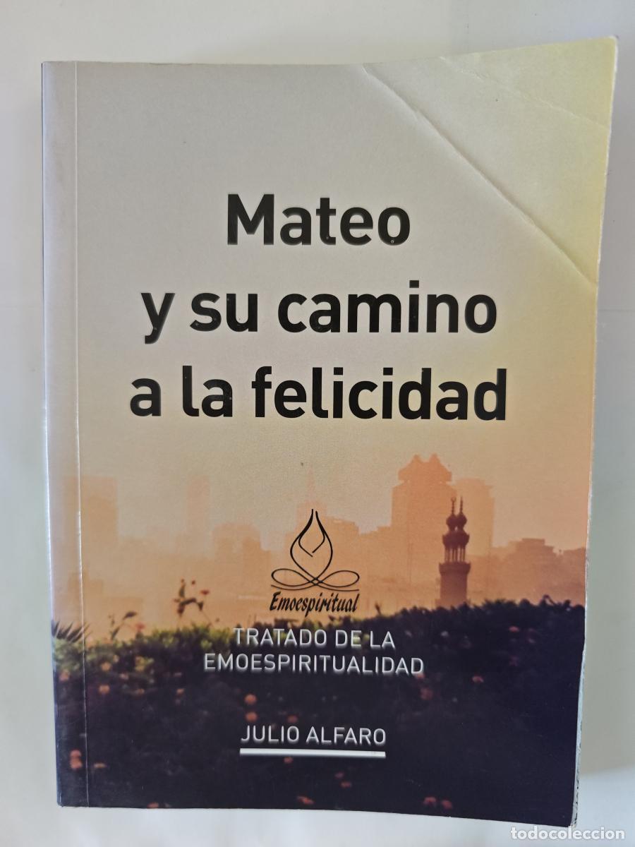 Livres: Mateo y su camino a la felicidad - Julio Alfaro Martin tdk432