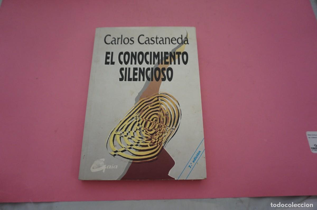 Libros: 9C/ EL CONOCIMIENTO SILENCIOSO - CARLOS CASTANEDA / GAIA EDICIONES