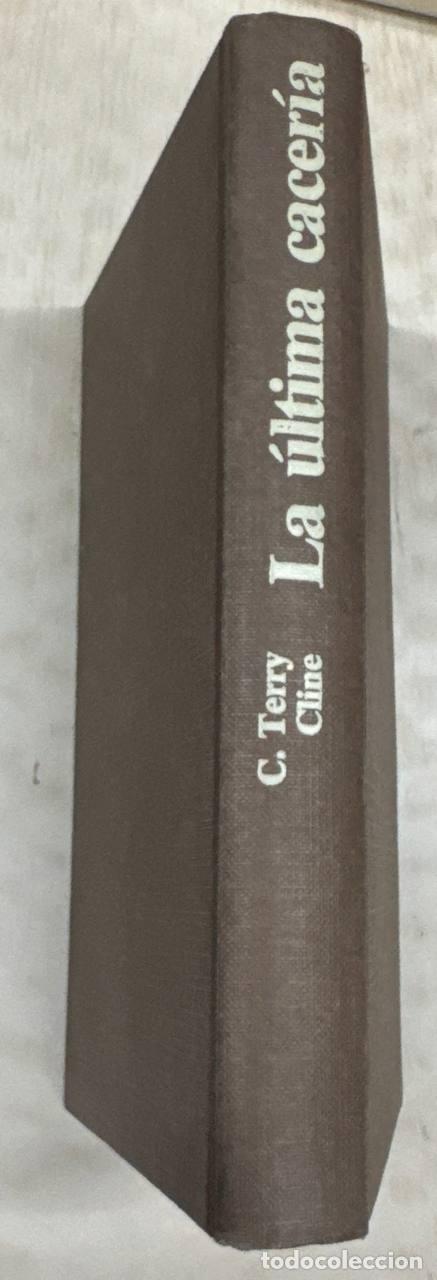 Libros: La &uacute;ltina cacer&iacute;a - C. Terry Cline.