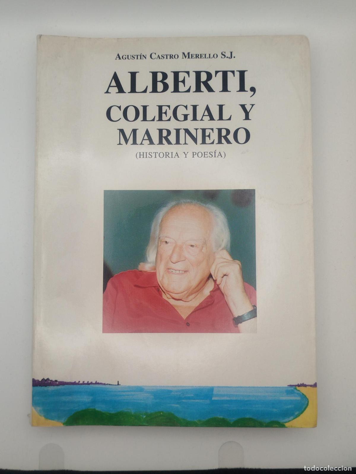 B&uuml;cher: Alberti, colegial y marinero (Historia y poes&iacute;a). - Castro Merello, Agust&iacute;n.