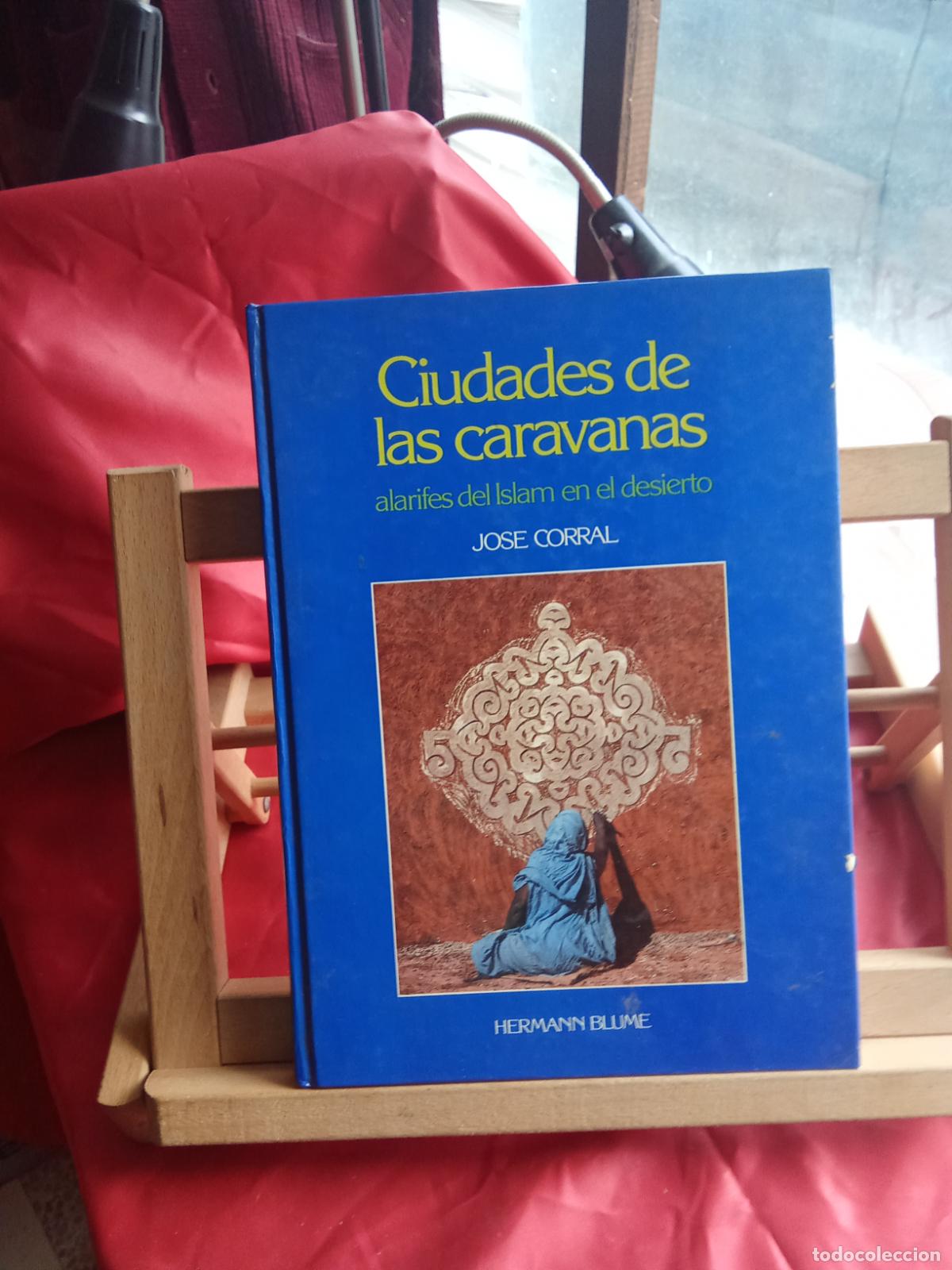 Livros em segunda m&atilde;o: Ciudades de las caravanas, alarifres del Islam en el desierto. Jose Corral Art.1479