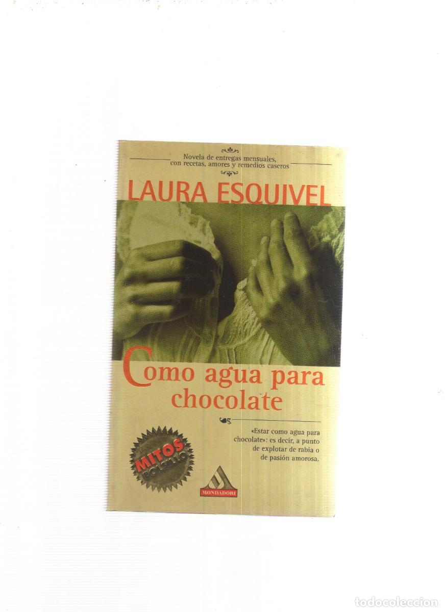 Libros: COMO AGUA PARA CHOCOLATE LAURA ESQUIVEL