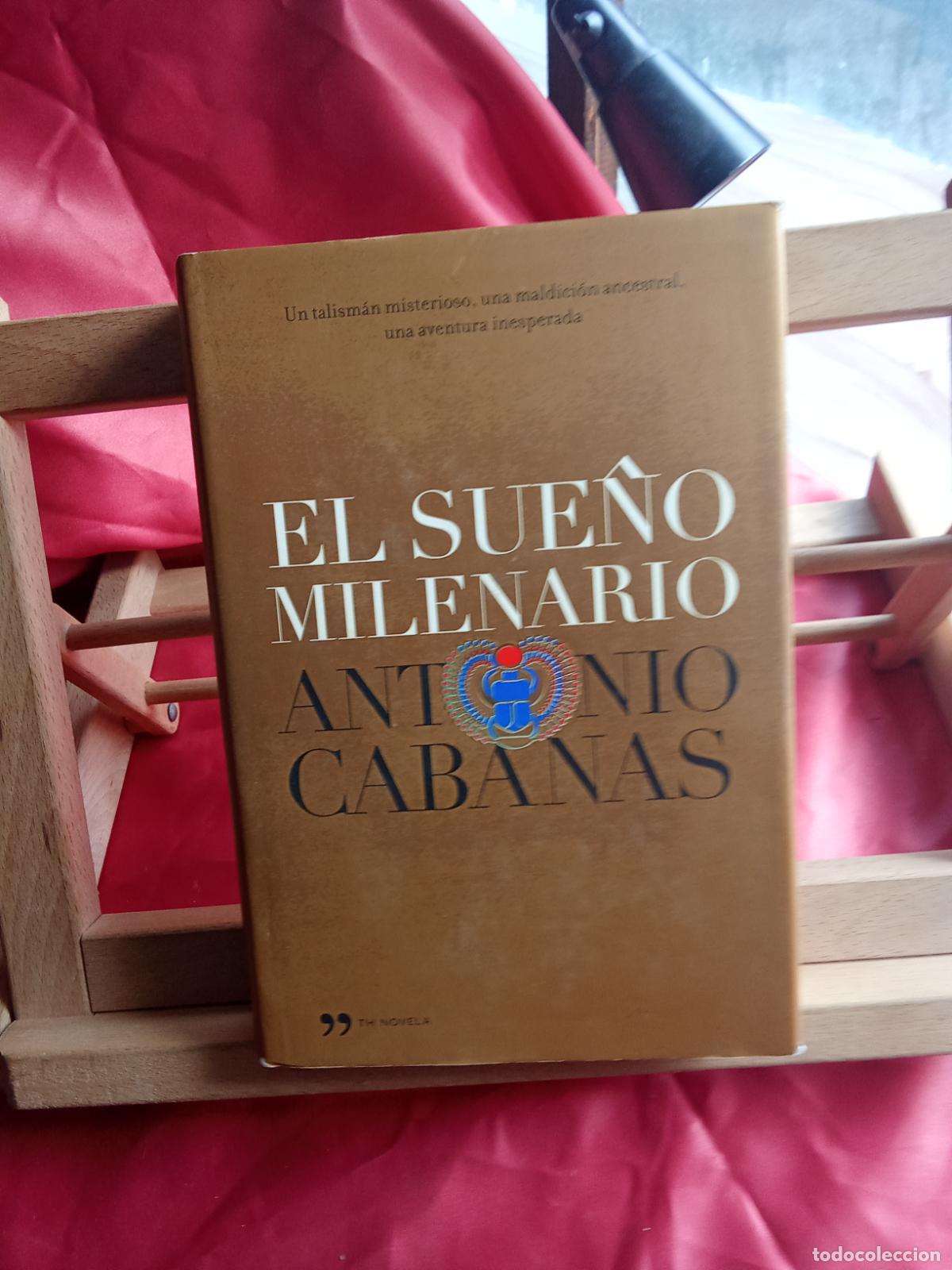 Libros: El sue&ntilde;o milenario. Antonio Cabanas L.12229-872