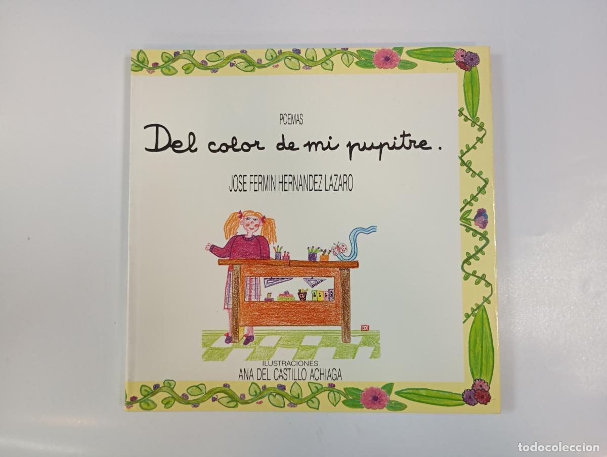 Libros: Del color de mi pupitre. Poemas. - Jos&eacute; Ferm&iacute;n Hern&aacute;ndez L&aacute;zaro. TDK995