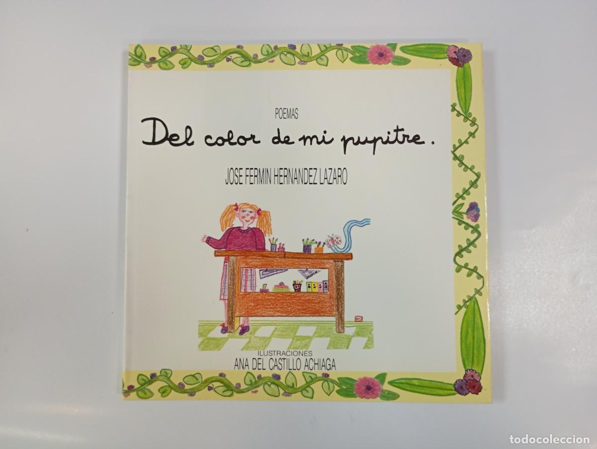 Libros: Del color de mi pupitre. Poemas. - Jos&eacute; Ferm&iacute;n Hern&aacute;ndez L&aacute;zaro. TDK995