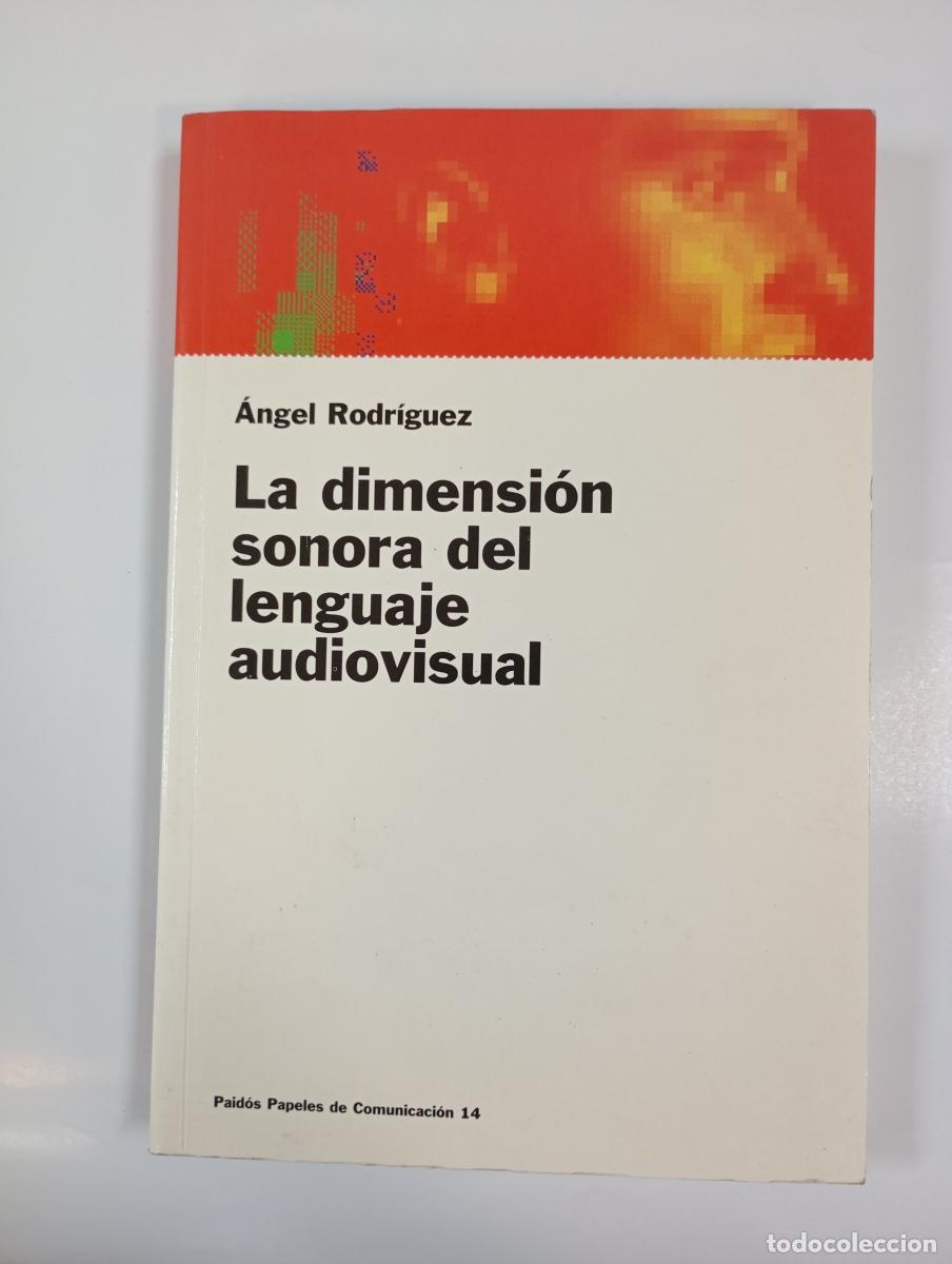 Libros: La dimensi&oacute;n sonora del lenguaje audiovisual. - &Aacute;ngel Rodr&iacute;guez. TDK994