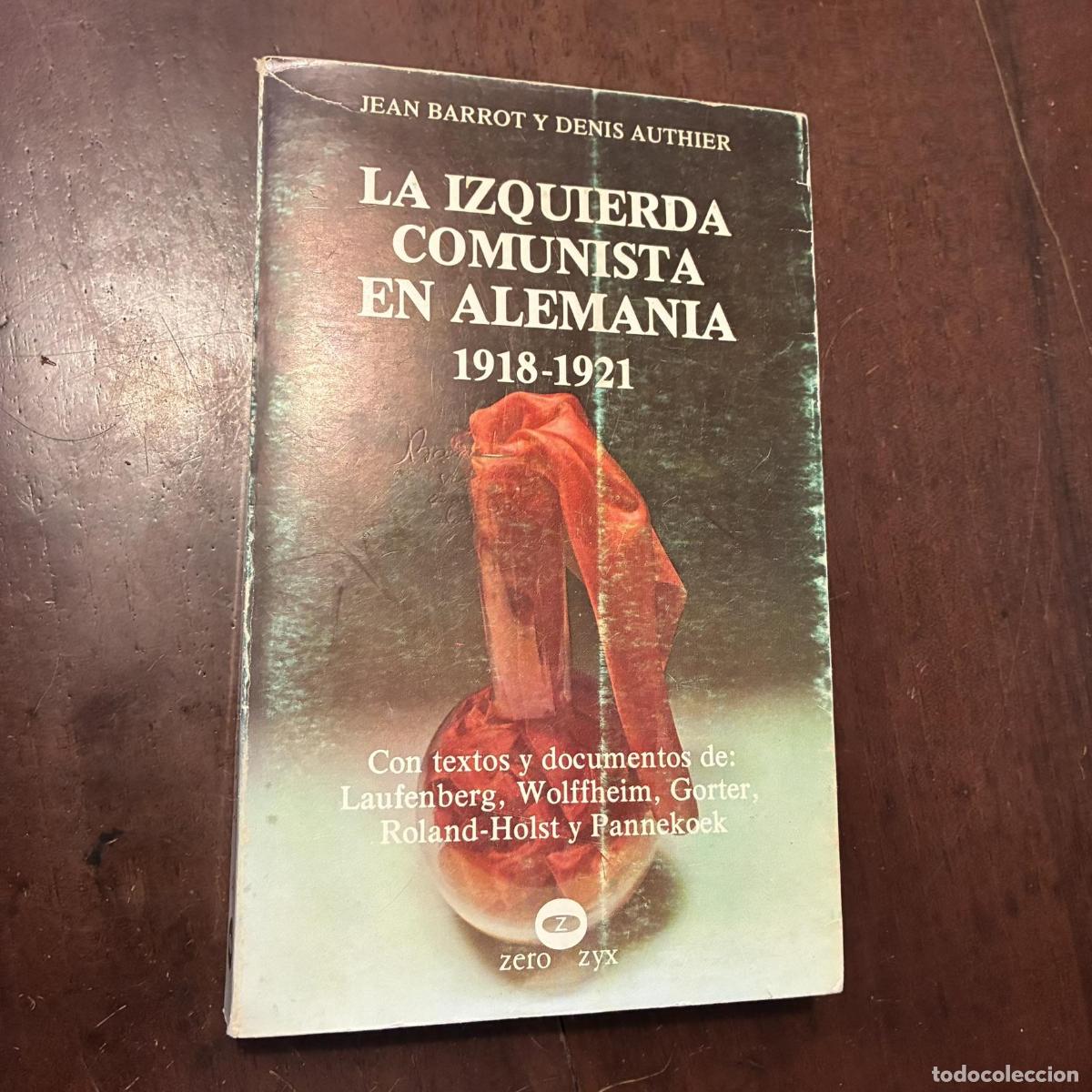 Libros: La izquierda comunista en Alemania 1918-1921 - Jean Barrot. Denis Authier