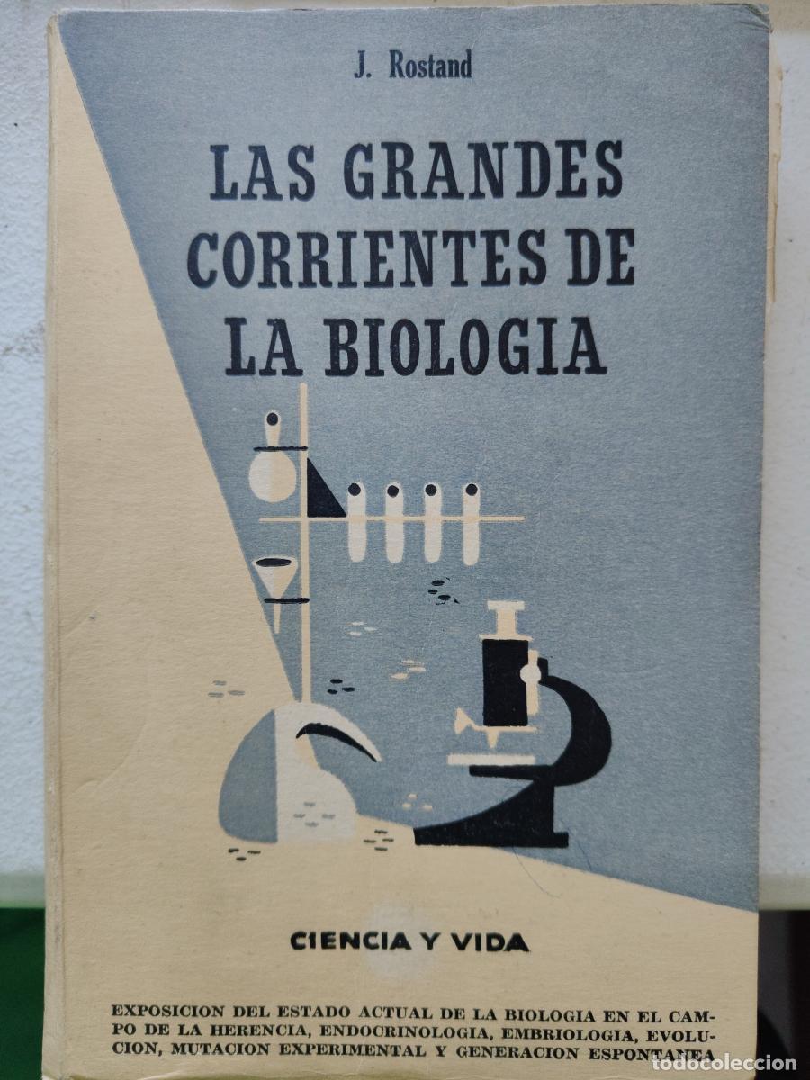 Livres: Las grandes corrientes de la biologia - J. Rostand tdl366