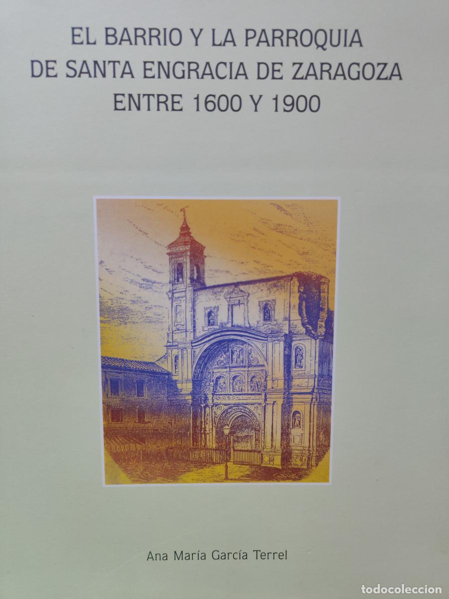 Libros: El barrio y la parroquia de Santa Engracia de Zaragoza entre 1600 y 1900 - Ana mar&iacute;a Garc&iacute;a Terrel