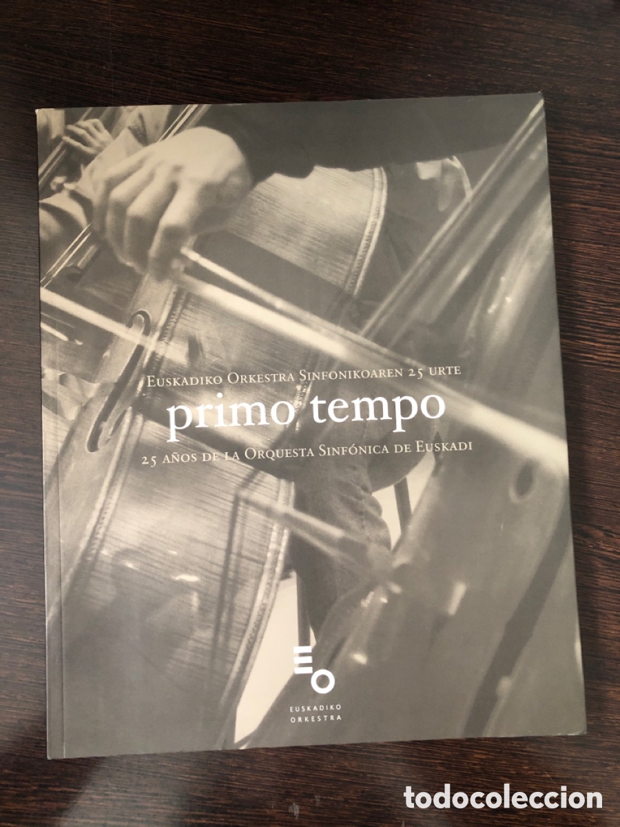 Libros: 25 A&Ntilde;OS DE LA ORQUESTA SINFONICA DE EUSKADI PRIMO TEMPO EUSKADIKO ORKESTRA