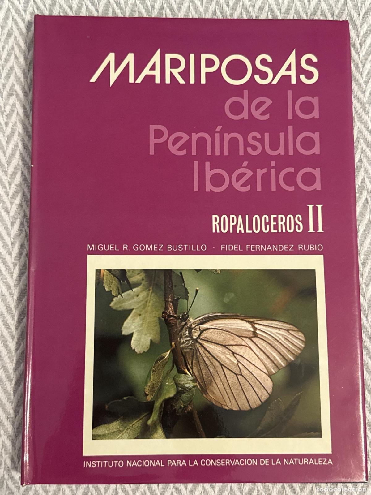 Livres: Mariposas de la Pen&iacute;nsula Ib&eacute;rica. Ropal&oacute;ceros II - Miguel R. G&oacute;mez Bustillo, Fidel Fern&aacute;ndez Rubio