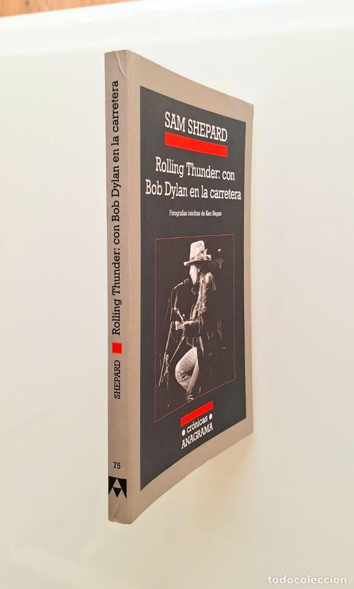 Libros: Rolling Thunder, con Bob Dylan en n la carretera, Sam Shepard, Anagrama, Cronicas - Foto 2