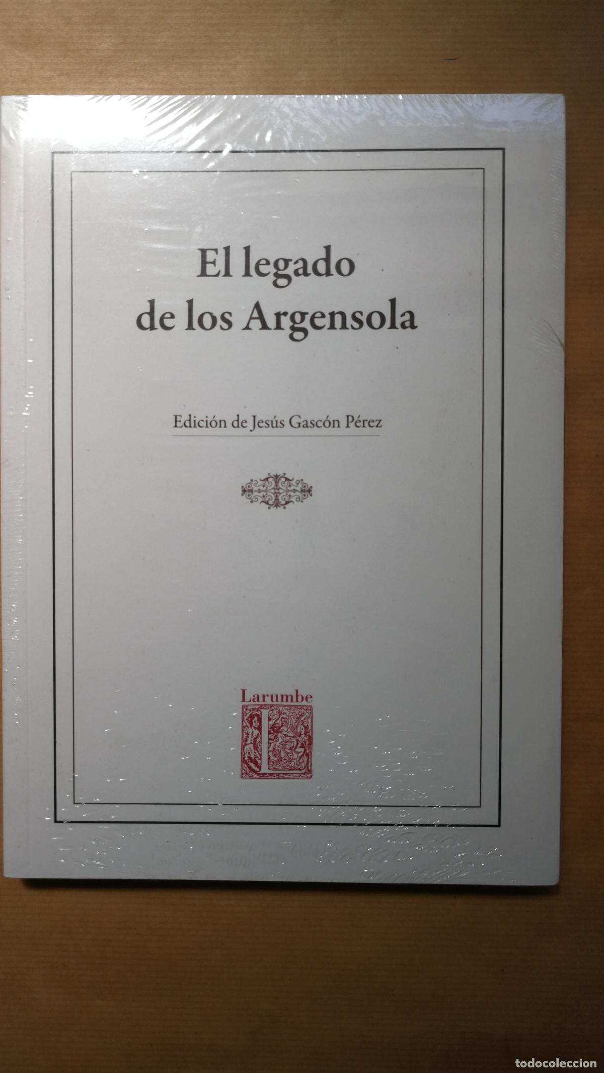 Libros: EL LEGADO DE LOS ARGENSOLA. - JES&Uacute;S GASC&Oacute;N P&Eacute;REZ