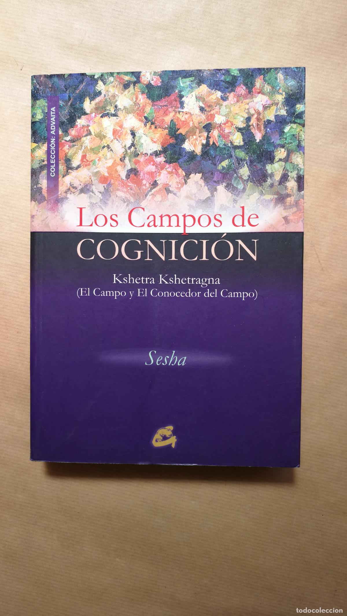 Libros: Los Campos de Cognici&oacute;n. - Kshetra Kschtragna