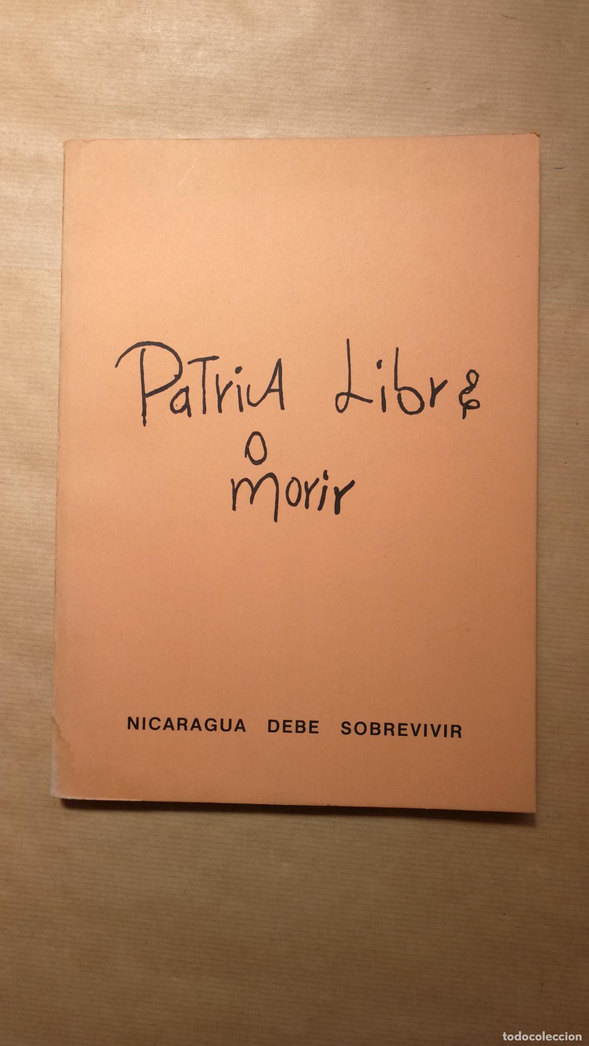 Libros: PATRIA LIBRE O MORIR. NICARAGUA DEBE SOBREVIVIR. - &rdquo;JEREZ, JOSE LUIS&rdquo;