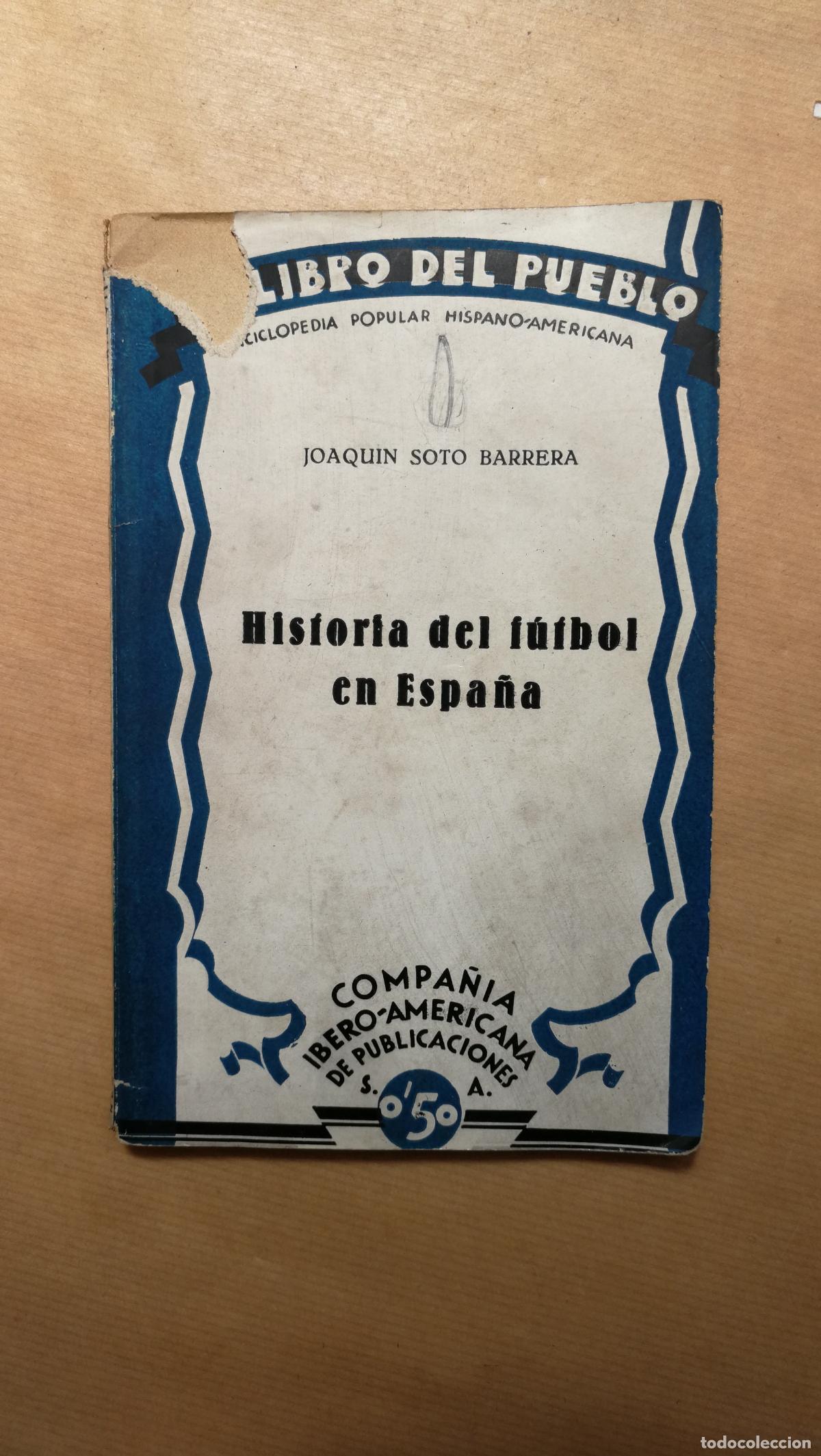 Libros: HISTORIA DEL FUTBOL EN ESPA&Ntilde;A - Joaquin Soto BARRERA