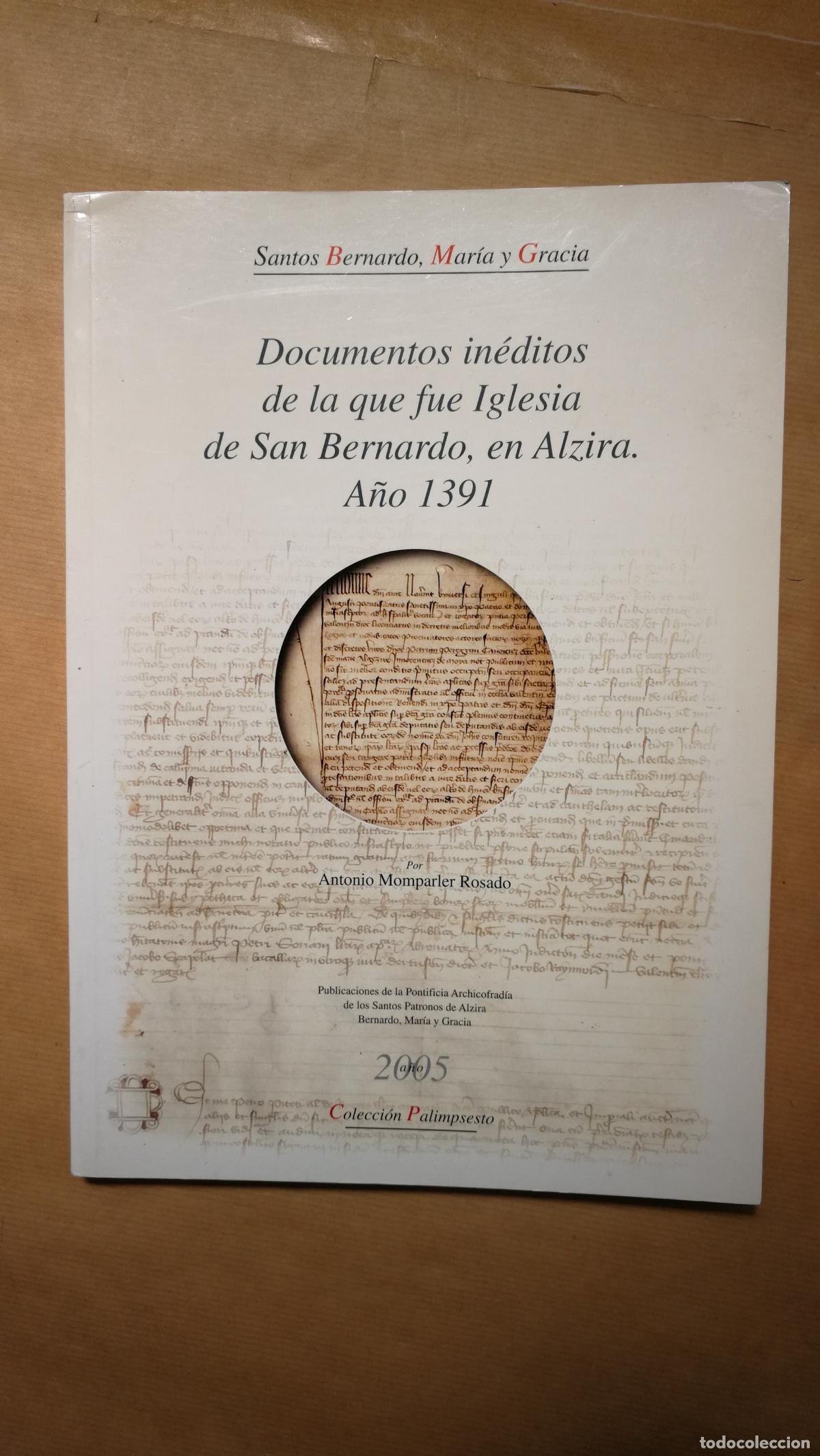 Libros: &rdquo;Documentos ineditos de la que fue Iglesia de San Bernardo , en Alzira A&ntilde;o, 1391.&rdquo; - &rdquo;MOMPARLER ROSA
