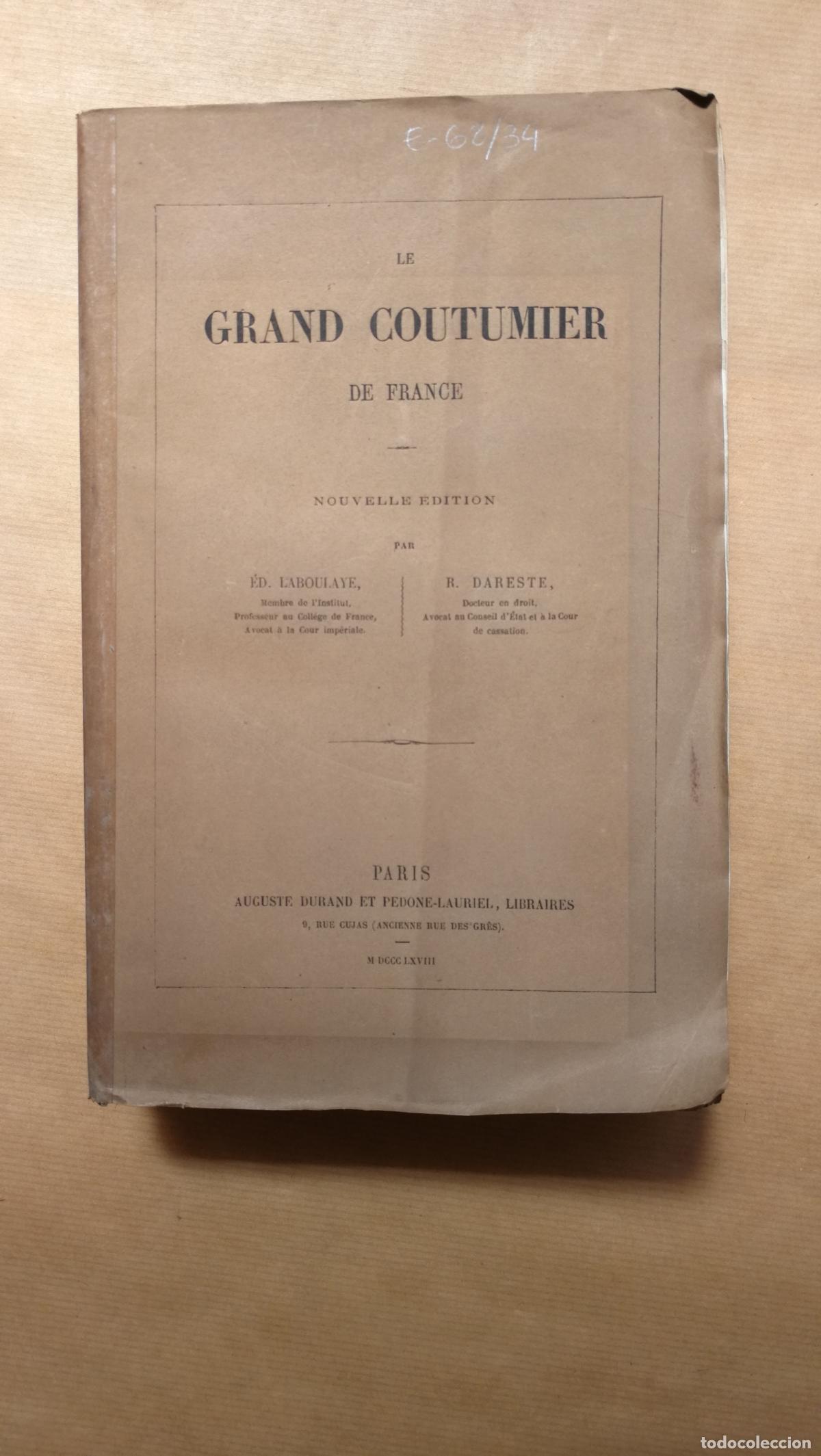 Libros: LE GRAND COUTUMIER DE FRANCE et instruction de practique et maniere de proceder et practiquer es sou