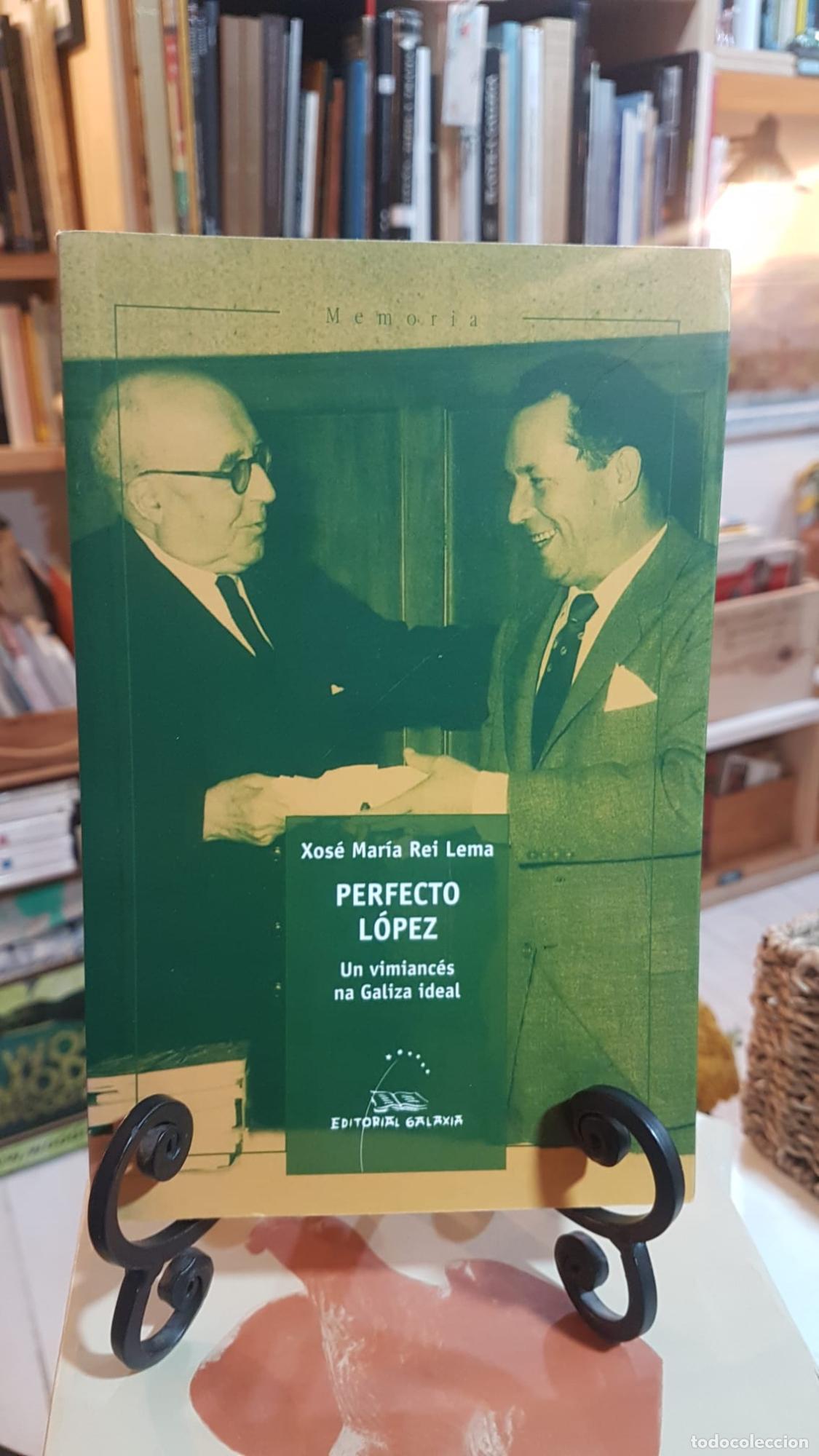 Libros: Perfecto lopez. Un vimiances na galiza ideal - Xose Maria Rei Lema