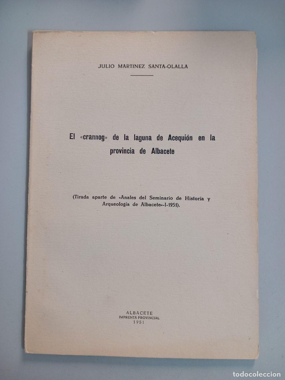 Libros: El crannog de la laguna de Acequi&oacute;n en la provincia de Alabcete. - MART&Iacute;NEZ SANTA-OLALLA, Julio:
