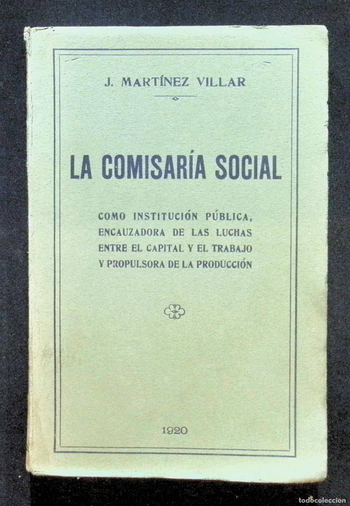 Libros: LA COMISAR&Iacute;A SOCIAL COMO INSTITUCI&Oacute;N P&Uacute;BLICA, ENCAUZADORA DE LAS LUCHAS ENTRE EL CAPITAL Y EL TRABAJ