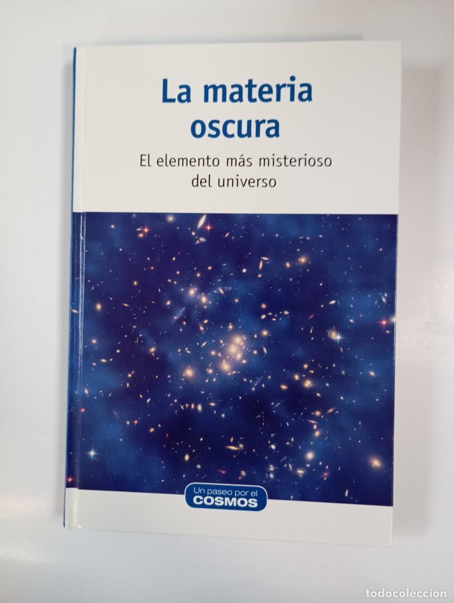 Libri di seconda mano: LA MATERIA OSCURA. EL ELEMENTO M&Aacute;S MISTERIOSO DEL UNIVERSO. UN PASEO POR EL COSMOS - - VV.AA. TDK