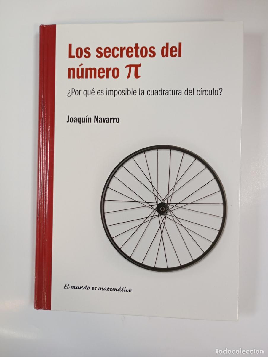 Libros: Los secretos del n&uacute;mero Pi. EL MUNDO ES MATEMATICO. - JOAQU&Iacute;N NAVARRO. TDK994
