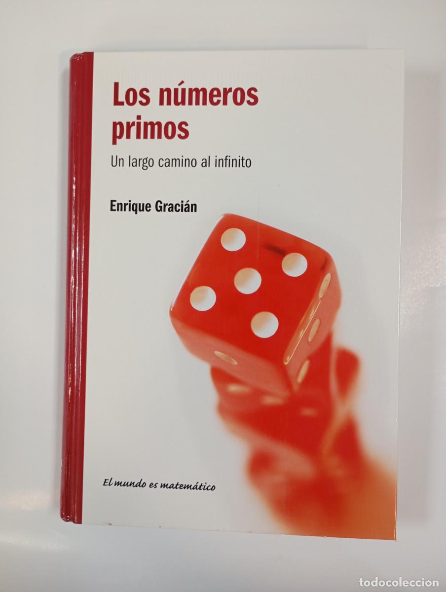 books: LOS NUMEROS PRIMOS. UN LARGO CAMINO AL INIFINITO. EL MUNDO ES MATEM&Aacute;TICO. - ENRIQUE GRACI&Aacute;N. TDK994