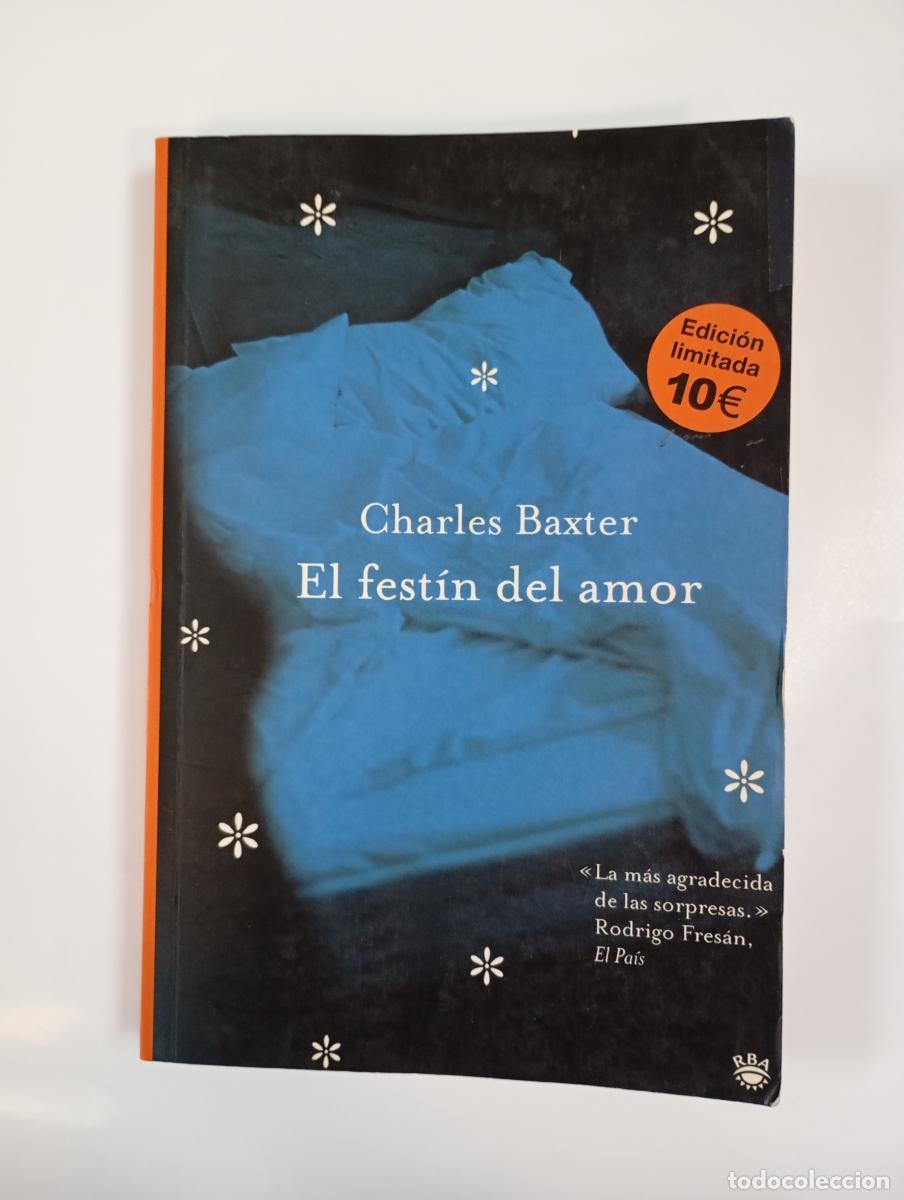 Libros: El fest&iacute;n del amor. - Charles Baxter. TDK994 - Foto 1
