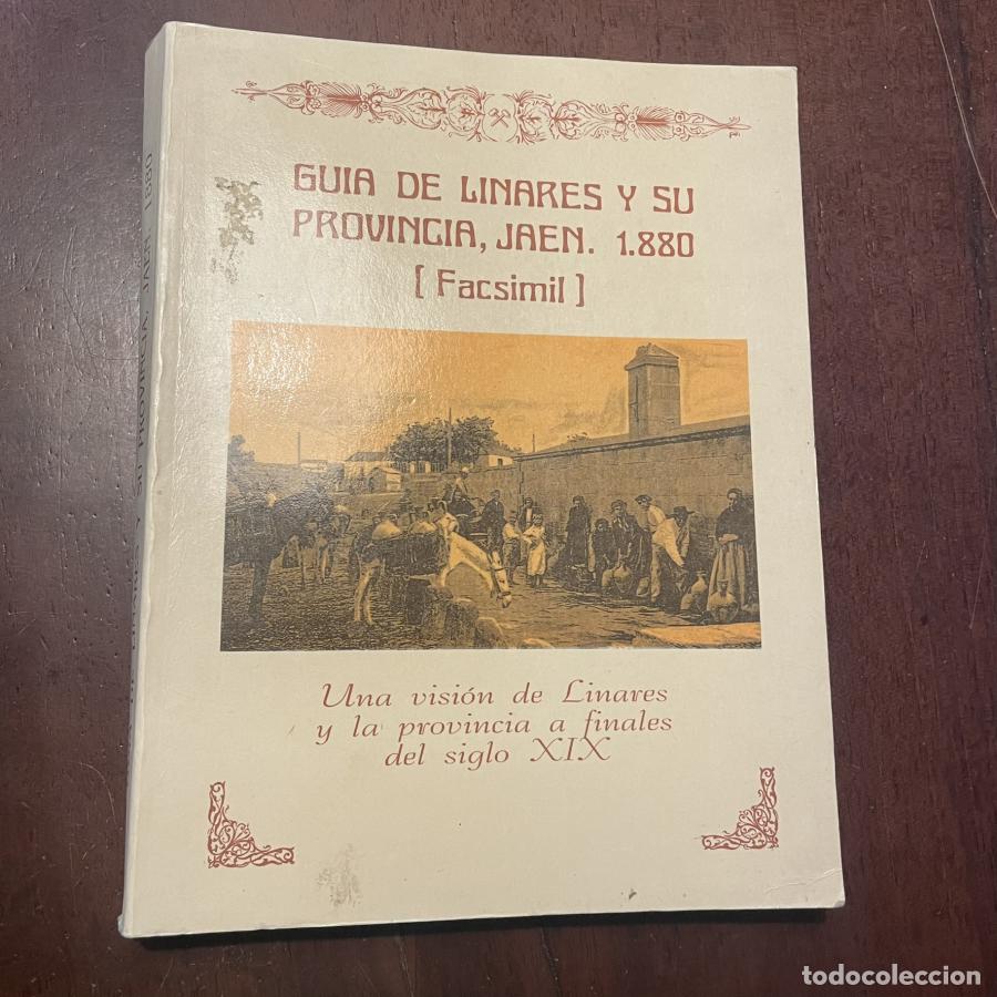 Libros: Gu&iacute;a de Linares y su provincia, Ja&eacute;n. 1880. Facs&iacute;mil -