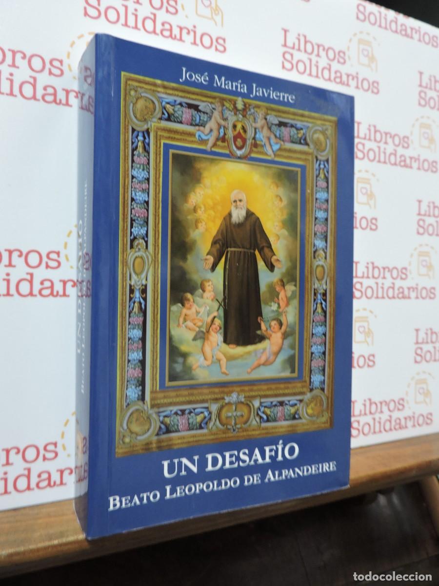 Libros: Un desaf&iacute;o. Beato Leopoldo de Alpandeire. Jos&eacute; Mar&iacute;a Javierre. Granada, 2010