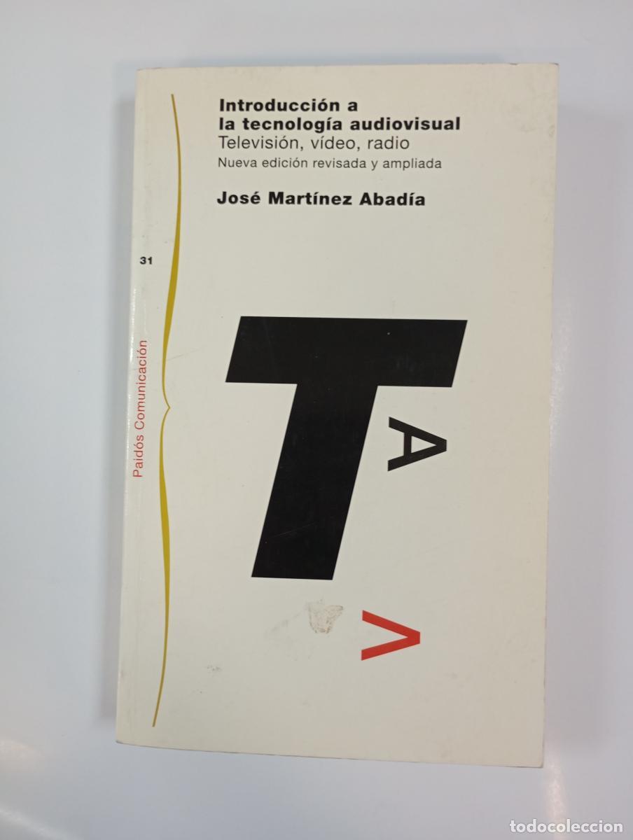 Libros: INTRODUCCI&Oacute;N A LA TECNOLOG&Iacute;A AUDIOVISUAL. TELEVISI&Oacute;N, V&Iacute;DEO, RADIO. - JOS&Eacute; MART&Iacute;NEZ ABAD&Iacute;A. TDK994