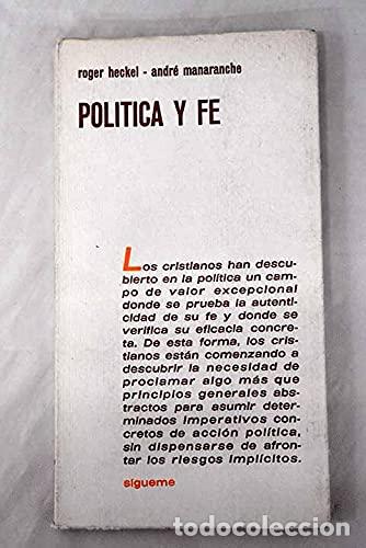 Libros: Pol&iacute;tica y fe - Roger Heckel - Andr&eacute; Manaranche