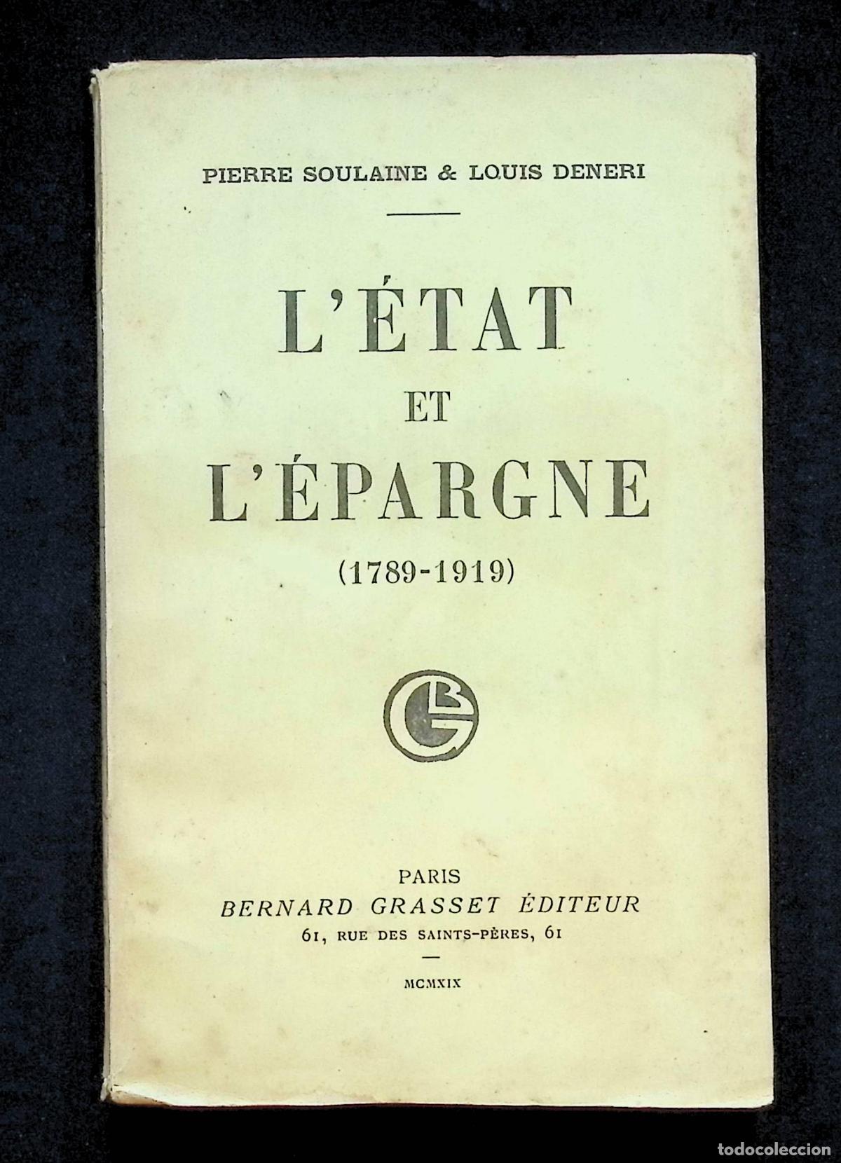 Libros: L'&Eacute;TAT ET L'&Eacute;PARGNE. - SOULAINE, Pierre, y  D&Eacute;NERI, Louis.