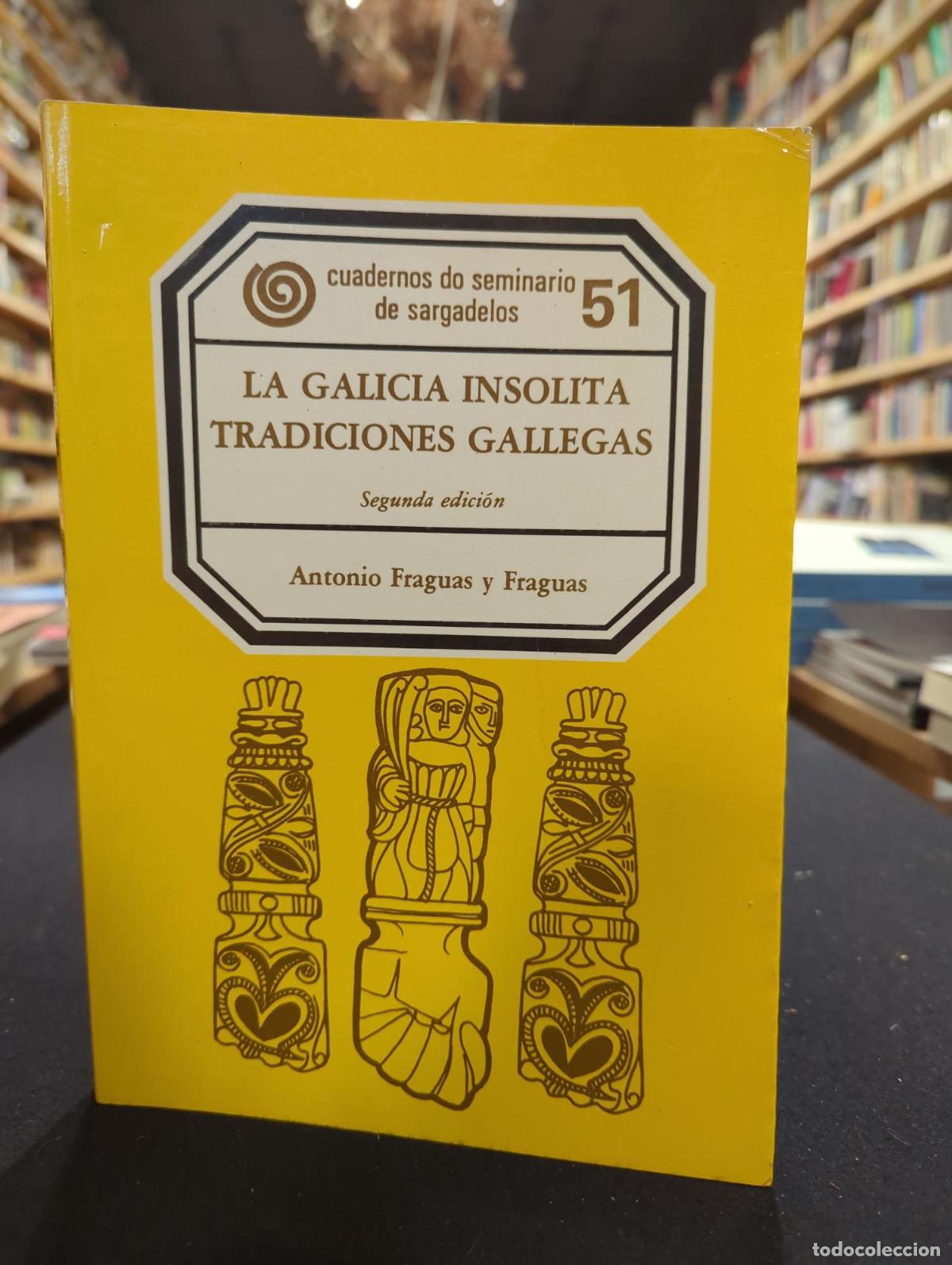 B&uuml;cher: La Galicia ins&oacute;lita. Tradiciones gallegas - Antonio Fraguas y Fraguas