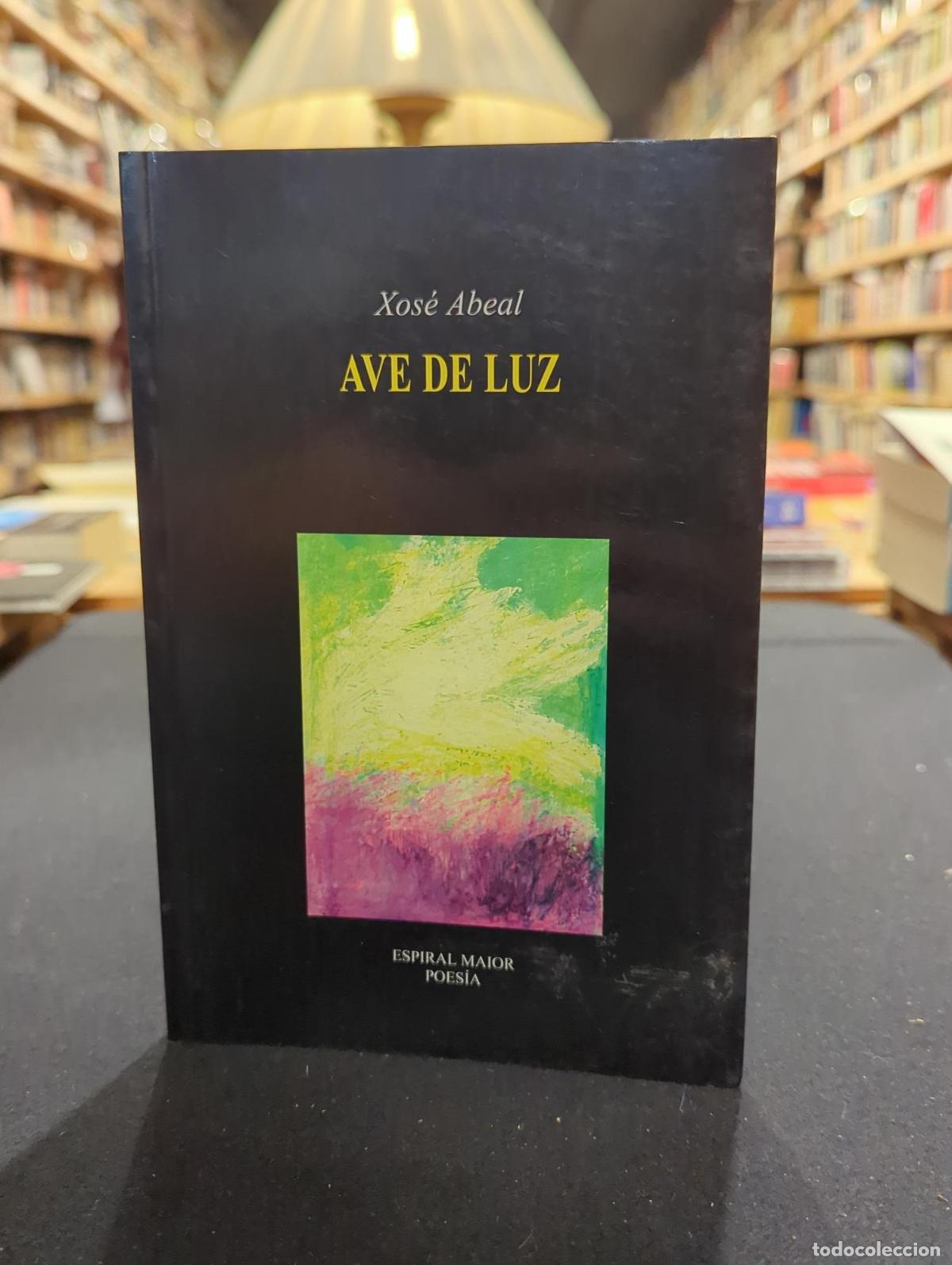 Ave de luz - Xos&eacute; Abeal