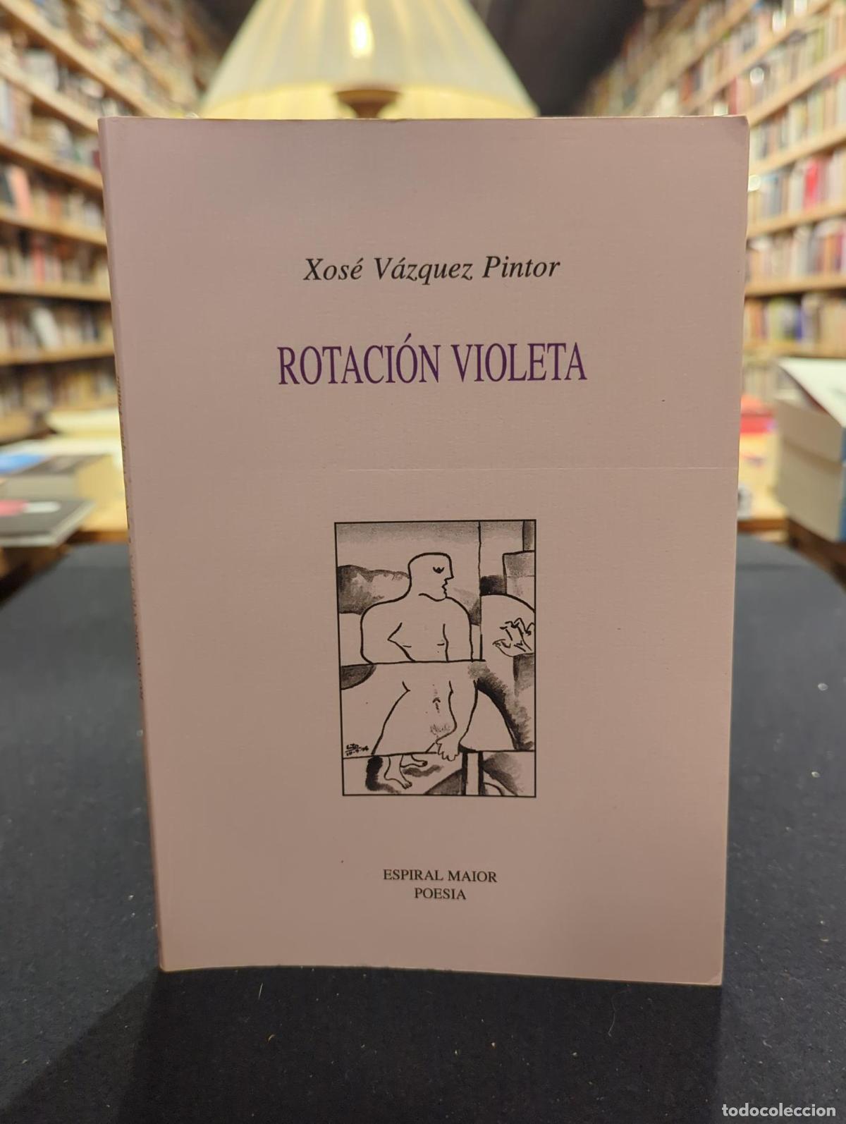 Livres: Rotaci&oacute;n violeta - Xos&eacute; V&aacute;zquez Pintor