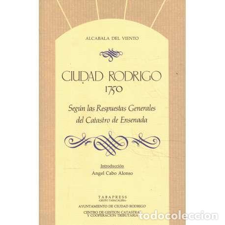 books: Ciudad Rodrigo 1750 seg&uacute;n las respuestas generales del Catastro de Ensenada - Cabo Alonso, &Aacute;ngel
