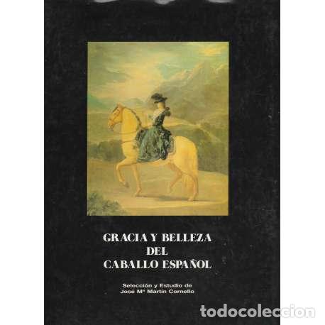 books: Gracia y belleza del caballo espa&ntilde;ol - Mart&iacute;n Cornello, Jos&eacute; Mar&iacute;a