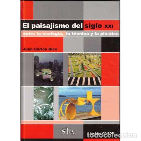 books: El paisajismo del siglo XXI. Entre la ecolog&iacute;a, la t&eacute;cnica y la pl&aacute;stica - Rico, Juan Carlos