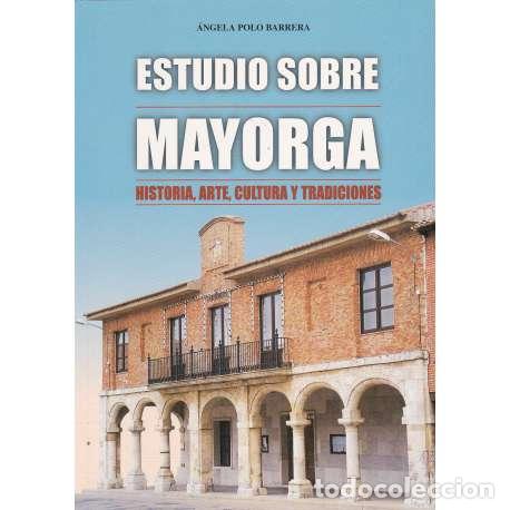 Livres: Estudios sobre Mayorga. Historia, arte, cultura y tradiciones - Polo Barrera, &Aacute;ngela