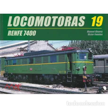 Livres: Locomotoras 19.- Renfe 7400 - &Aacute;lvarez, Manuel/ Fuentes, Victor