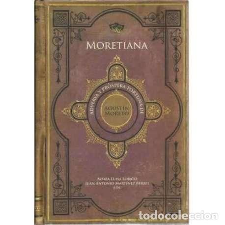 Livres: Moretiana. Adversa y pr&oacute;spera fortuna de Agust&iacute;n Moreto - Lobato, Mar&iacute;a Luisa/ Mart&iacute;nez Berbel, Juan