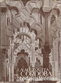 Livres: La Mezquita de C&oacute;rdoba y Madinat Al-Zahra - L. Torres Balb&aacute;s