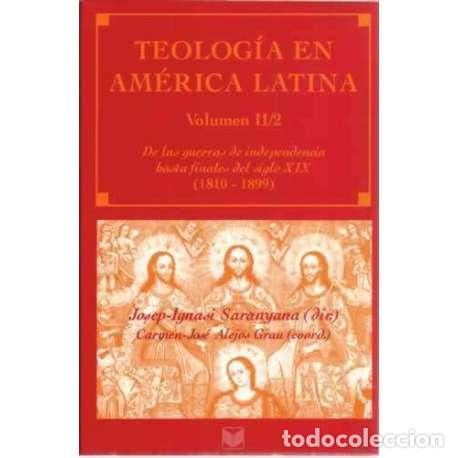 books: Teolog&iacute;a en Am&eacute;rica Latina. Vol. II/2. De las guerras de la independencia hasta finales del siglo XI