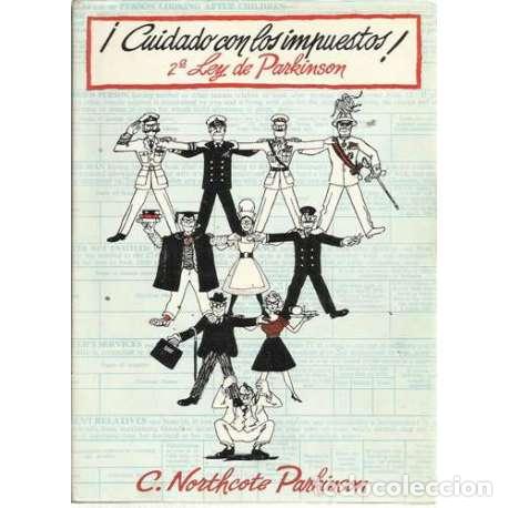 books: &iexcl;Cuidado con los impuestos! Segunda Ley de Parkinson - C. Northcote Parkinson