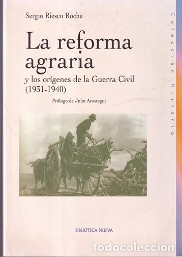 B&uuml;cher: La reforma agraria y los or&iacute;genes de la Guerra Civil (1931-1940) - Sergio Riesco Roche