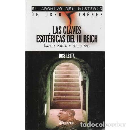 Libri di seconda mano: Las claves esot&eacute;ricas del III Reich. Nazis: magia y ocultismo - Jos&eacute; Lesta